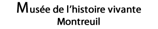 Musée de l'histoire vivante de Montreuil